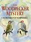 Book cover for The Woodpecker Mystery